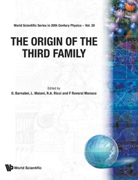 Enlarge image Cover: Origin Of The Third Family, The - World Scientific Publishing Co Pte Ltd