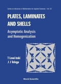 Cover: Plates, Laminates And Shells: Asymptotic Analysis And Homogenization - World Scientific Publishing Co Pte Ltd