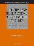 Cover: Hepatitis B And The Prevention Of Primary Cancer Of The Liver - World Scientific Publishing Co Pte Ltd