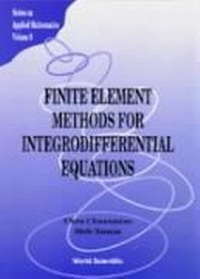 Enlarge image Cover: Finite Element Methods For Integrodifferential Equations - World Scientific Publishing Co Pte Ltd