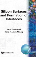 Bild: Silicon Surfaces And Formation Of Interfaces: Basic Science In The Industrial World - World Scientific Publishing Co Pte Ltd