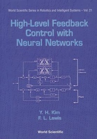 Enlarge image Cover: High-level Feedback Control With Neural Networks - World Scientific Publishing Co Pte Ltd