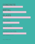 Cover: Concrete Metal Glass: Hijjas Kastur Associates - Editions Didier Millet Pte Ltd