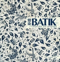 Abbildung von: Batik: Creating an Identity - Editions Didier Millet Pte Ltd