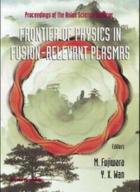 Abbildung von: Frontier Of Physics In Fusion-relevent Plasmas, The: Proceedings Of The Asian Science Seminar - World Scientific Publishing Co Pte Ltd