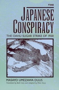 Cover: The Japanese Conspiracy - University of California Press