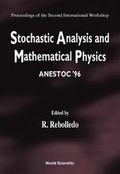 Cover: Stochastic Analysis And Mathematical Physics (Anestoc '96) - Proceedings Of The 2nd International Workshop - World Scientific Publishing Co Pte Ltd