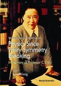 Cover: Physics Since Parity Symmetry Breaking, In Memory Of Prof C S Wu - World Scientific Publishing Co Pte Ltd