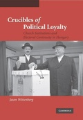 Cover: Crucibles of Political Loyalty - Cambridge University Press