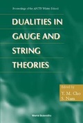 Cover: Dualities In Gauge And String Theories - Proceedings Of Apctp Winter School - World Scientific Publishing Co Pte Ltd