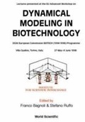 Cover: Dynamical Modeling In Biotechnology - Lectures Presented At The Eu Advanced Workshop - World Scientific Publishing Co Pte Ltd
