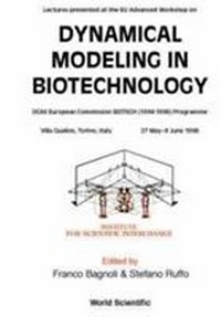 Enlarge image Cover: Dynamical Modeling In Biotechnology - Lectures Presented At The Eu Advanced Workshop - World Scientific Publishing Co Pte Ltd