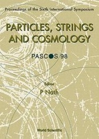 Abbildung von: Particles, Strings And Cosmology (Pascos'98) - Proceedings Of The Sixth International Symposium - World Scientific Publishing Co Pte Ltd