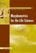 Cover: Morphometrics For The Life Sciences - World Scientific Publishing Co Pte Ltd