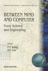 Abbildung von: Between Mind And Computer: Fuzzy Science And Engineering - World Scientific Publishing Co Pte Ltd