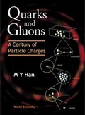Cover: Quarks And Gluons: A Century Of Particle Charges - World Scientific Publishing Co Pte Ltd