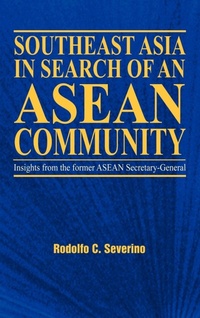 Enlarge image Cover: Southeast Asia in Search of an ASEAN Community - ISEAS