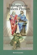Cover: Dialogues On Modern Physics - World Scientific Publishing Co Pte Ltd