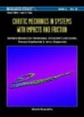 Cover: Chaotic Mechanics In Systems With Impacts And Friction - World Scientific Publishing Co Pte Ltd