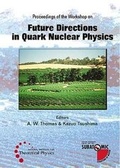 Cover: Future Directions In Quark Nuclear Physics - Proceedings Of The Workshop - World Scientific Publishing Co Pte Ltd
