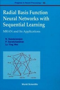 Enlarge image Cover: Radial Basis Function Neural Networks With Sequential Learning, Progress In Neural Processing - World Scientific Publishing Co Pte Ltd