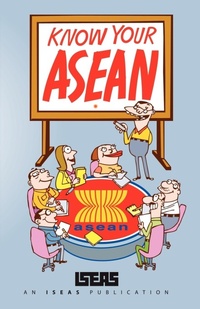 Enlarge image Cover: Know Your ASEAN - ISEAS