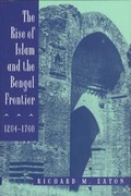 Cover: The Rise of Islam and the Bengal Frontier, 1204-1760 - University of California Press