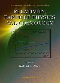 Abbildung von: Relativity, Particle Physics And Cosmology - Proceedings Of The Richard Arnowitt Fest - World Scientific Publishing Co Pte Ltd