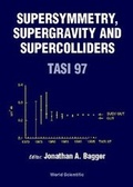 Cover: Supersymmetry, Supergravity And Supercolliders (Tasi 1997) - World Scientific Publishing Co Pte Ltd