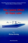 Cover: Casimir Effect 50 Years Later,the - Proceedings Of The Fourth Workshop On Quantum Field Theory Under The Influence Of External Conditions - World Scientific Publishing Co Pte Ltd