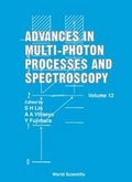 Cover: Advances In Multi-photon Processes And Spectroscopy, Volume 12 - World Scientific Publishing Co Pte Ltd