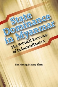 Enlarge image Cover: State Dominance in Myanmar - Institute of Southeast Asian Studies