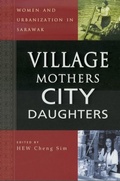 Cover: Village Mothers, City Daughters - Institute of Southeast Asian Studies