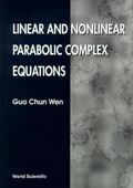 Cover: Linear And Nonlinear Parabolic Complex Equations - World Scientific Publishing Co Pte Ltd