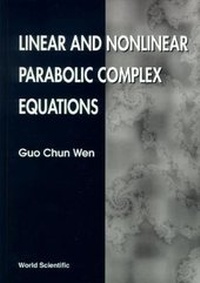 Enlarge image Cover: Linear And Nonlinear Parabolic Complex Equations - World Scientific Publishing Co Pte Ltd