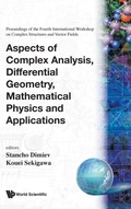 Bild: Aspects Of Complex Analysis, Differential Geometry, Mathematical Physics And Applications - Proceedings Of The Fourth International Workshop On Complex Structures And Vector Fields - World Scientific Publishing Co Pte Ltd