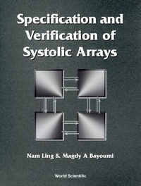 Abbildung von: Specification And Verification Of Systolic Arrays - World Scientific Publishing Co Pte Ltd