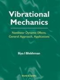 Enlarge image Cover: Vibrational Mechanics: Nonlinear Dynamic Effects, General Approach, Applications - World Scientific Publishing Co Pte Ltd