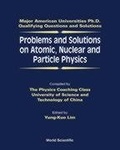 Cover: Problems And Solutions On Atomic, Nuclear And Particle Physics - World Scientific Publishing Co Pte Ltd