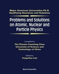 Cover: Problems And Solutions On Atomic, Nuclear And Particle Physics - World Scientific Publishing Co Pte Ltd
