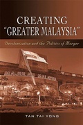 Cover: Creating "Greater Malaysia" - Institute of Southeast Asian Studies