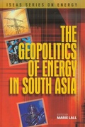 Cover: The Geopolitics of Energy in South Asia - Iseas Publishing