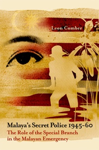 Abbildung von: Malaya's Secret Police 1945-60 - Iseas Publishing
