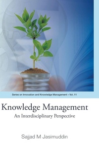 Enlarge image Cover: Knowledge Management: An Interdisciplinary Perspective - World Scientific Publishing Co Pte Ltd