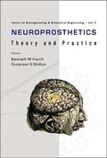 Cover: Neuroprosthetics: Theory And Practice - World Scientific Publishing Co Pte Ltd