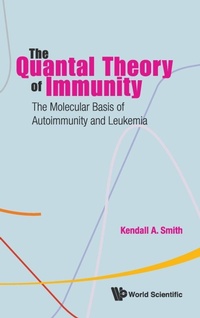 Abbildung von: Quantal Theory Of Immunity, The: The Molecular Basis Of Autoimmunity And Leukemia - World Scientific Publishing Co Pte Ltd