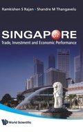 Cover: Singapore: Trade, Investment And Economic Performance - World Scientific Publishing Co Pte Ltd