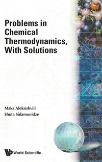 Abbildung von: Problems In Chemical Thermodynamics, With Solutions - World Scientific Publishing Co Pte Ltd