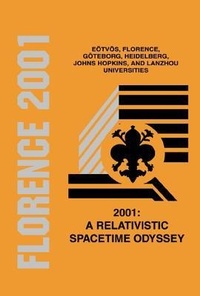 Enlarge image Cover: 2001: A Relativistic Spacetime Odyssey: Experiments And Theoretical Viewpoints On General Relativity And Quantum Gravity - Proceedings Of The 25th Johns Hopkins Workshop On Current Problems In Particle Theory - World Scientific Publishing Co Pte Ltd