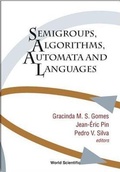 Cover: Semigroups, Algorithms, Automata And Languages - World Scientific Publishing Co Pte Ltd